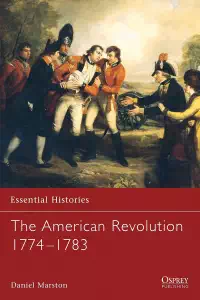 The American Revolution 1774-1783 - Daniel Marston